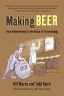 Making Beer: From Homebrew to the House of Ferment