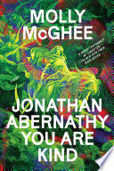 Jonathan Abernathy You Are Kind: A Novel by Phoenix Books