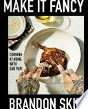 Make It Fancy: Cooking at Home With Sad Papi (A Co