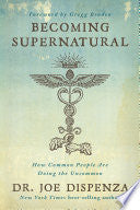 Becoming Supernatural : How Common People Are Doin by Phoenix Books