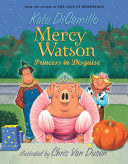 Mercy Watson #04 Princess in Disguise