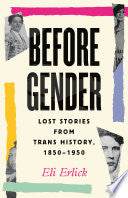 Before Gender: Lost Stories from Trans History, 18 by Phoenix Books