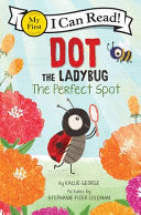 Dot the Ladybug: The Perfect Spot by Phoenix Books