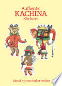 Authentic Kachina Stickers : 22 Full-Color Pressur by Phoenix Books