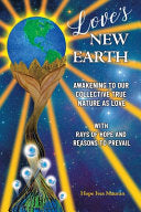 Love's New Earth: Awakening to our Collective True