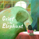 Grief Is an Elephant by Phoenix Books