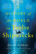 History of the World in Twelve Shipwrecks by Phoenix Books
