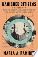 Banished Citizens: A History of the Mexican Americ by Phoenix Books