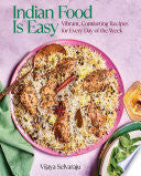 Indian Food Is Easy: Vibrant, Comforting Recipes f by Phoenix Books
