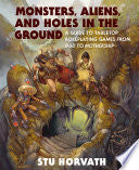 Monsters, Aliens, and Holes in the Ground: A Guide