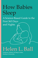 How Babies Sleep: A Science-Based Guide to the Fir by Phoenix Books