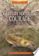 Catfish Noodling Courage by Phoenix Books