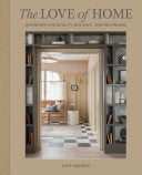 Love of Home: Interiors for Beauty, Balance, and B