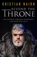 Beyond the Throne: Epic Journeys, Enduring Friends by Phoenix Books