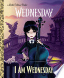 I Am Wednesday (Little Golden Book) by Phoenix Books