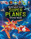 Build Your Own Super Planes by Phoenix Books