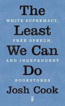 Least We Can Do White Supremacy Free Speech and In