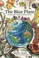 Blue Plate: A Food Lover's Guide to Climate Chaos by Phoenix Books