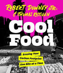 Cool Food: Erasing Your Carbon Footprint One Bite by Phoenix Books