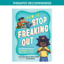 How to Stop Freaking Out: The Ultimate Guide to Ke by Phoenix Books