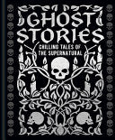 Ghost Stories: Chilling Tales of the Supernatural by Phoenix Books