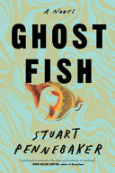 Ghost Fish: A Novel by Phoenix Books