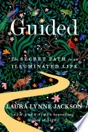 Guided: The Secret Path to an Illuminated Life by Phoenix Books