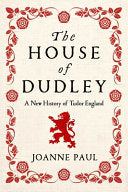 House of Dudley: A New History of Tudor England by Phoenix Books