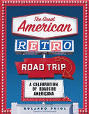 Great American Retro Road Trip: A Celebration of R by Phoenix Books