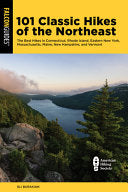 101 Classic Hikes of the Northeast by Phoenix Books