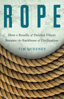 Rope: How a Bundle of Twisted Fibers Became the Ba