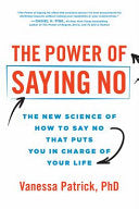 Power of Saying No: The New Science of How to Say