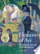 Elements of Art: Ten Ways to Decode the Masterpiec by Phoenix Books