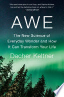 Awe The New Science of Everyday Wonder and How It by Phoenix Books