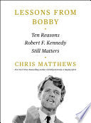 Lessons from Bobby Ten Reasons Robert F Kennedy St