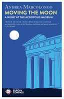 Moving the Moon: A Night at the Acropolis Museum