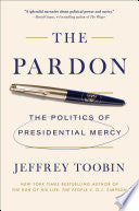 Pardon: The Politics of Presidential Mercy