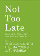 Not Too Late: Changing the Climate Story from Desp