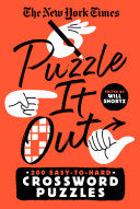 New York Times Puzzle It Out 200 Easy to Hard Cros