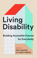 Living Disability: Building Accessible Futures for