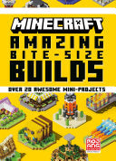 Amazing Bite-Size Builds by Phoenix Books