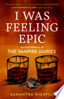 I Was Feeling Epic: An Oral History of The Vampire by Phoenix Books