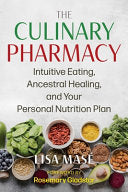 Culinary Pharmacy: Intuitive Eating, Ancestral Hea by Phoenix Books