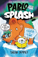 Pablo and Splash: Frozen in Time: The hilarious ki