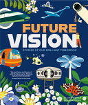 Future Vision: Stories of Our Brilliant Tomorrow by Phoenix Books