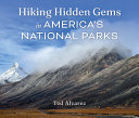 Hiking Hidden Gems in Americas National Parks by Phoenix Books