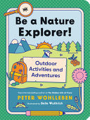 Be a Nature Explorer!: Outdoor Activities and Adve by Phoenix Books