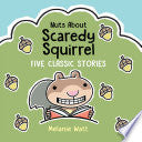 Nuts About Scaredy Squirrel