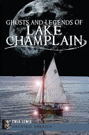 Ghosts and Legends of Lake Champlain by Phoenix Books