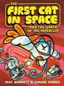 First Cat in Space and the Wrath of the Paperclip by Phoenix Books